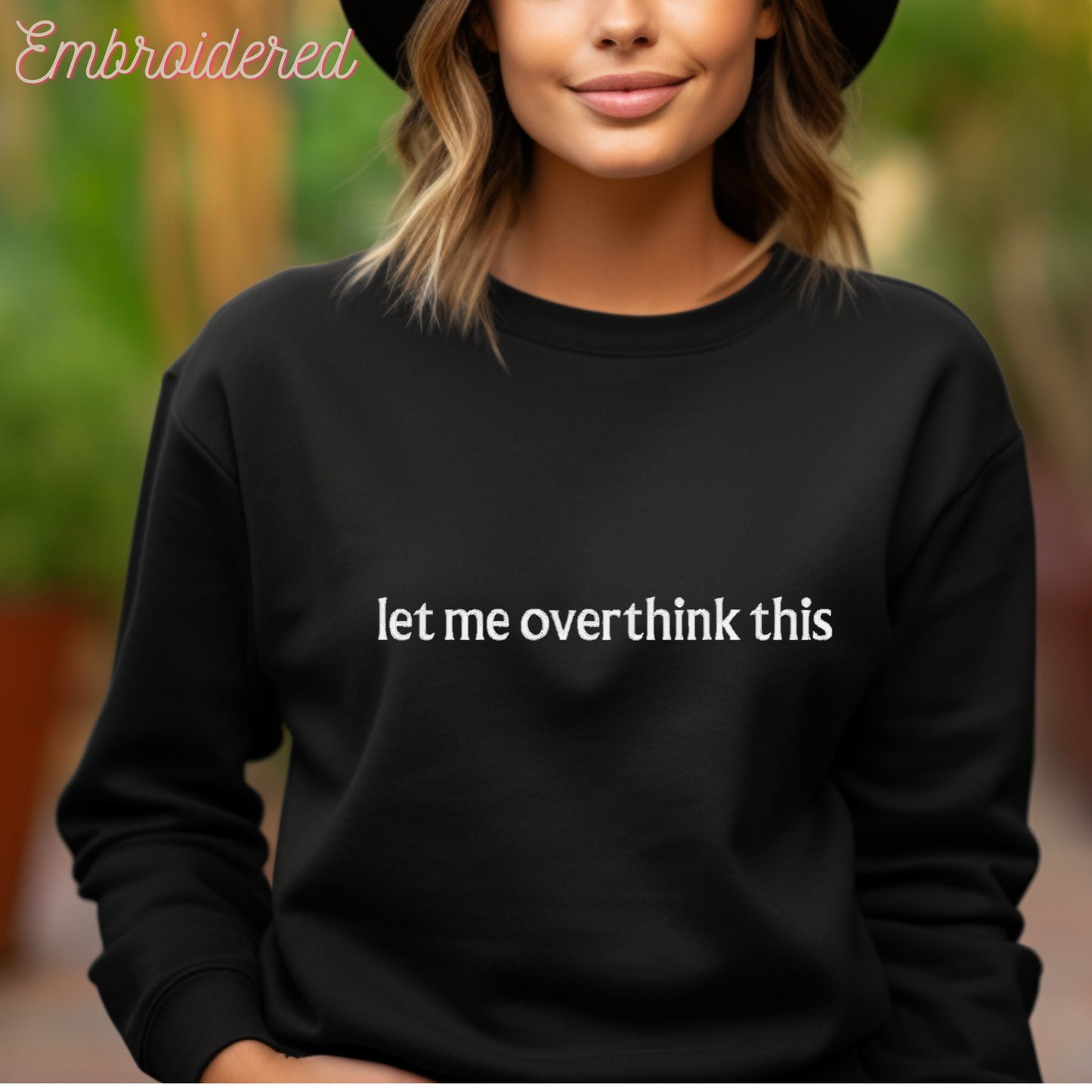 Embroidered Cozy Crewneck Sweatshirt - Fleece Lined Funny Quote - Comfy Winter Top. Gift for Her. Let Me Overthink This Quote.
